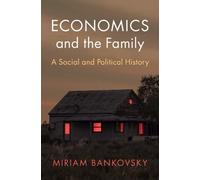 Miriam Bankovsky Economics and the Family (Copertina rigida)