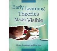 Miriam Beloglovsky Lisa Daly Early Learning Theories Made Visible (Tascabile)