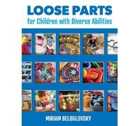 Miriam Beloglovsky Loose Parts for Children with Diverse Abilities (Tascabile)