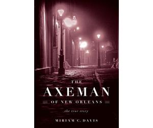 Miriam C. Davis The Axeman of New Orleans (Copertina rigida)