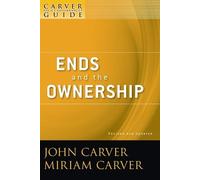 Miriam Carver John A Carver Policy Governance Guide, Ends and the Ow (Tascabile)