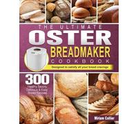 Miriam Collier The Ultimate Oster Breadmaker Cookbook (Tascabile)