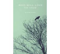 Miriam Dunn Who Will Love the Crow (Tascabile)