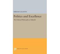 Miriam Galston Politics and Excellence (Copertina rigida)