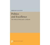 Miriam Galston Politics and Excellence (Tascabile) Princeton Legacy Library