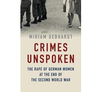 Miriam Gebhardt Crimes Unspoken (Tascabile)