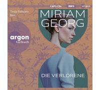 Miriam Georg Die Verlorene: Der neue fesselnde Roman der Autorin von Elbleu (CD)