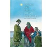 Miriam Green Ellis Travels and Tales of Miriam Green Ellis (Tascabile)