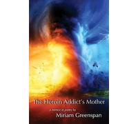 Miriam Greenspan The Heroin Addict's Mother (Tascabile)