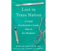 Miriam Grossman Lost in Trans Nation (Tascabile)