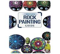 Miriam Hamptson The Complete Rock Painting Guide (Tascabile)
