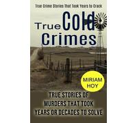 Miriam Hoy True Cold Crimes (Tascabile)