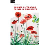 Miriam: il coraggio di fare la differenza