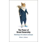 Miriam J. Johnson The Power of Brand Ownership (Copertina rigida)