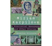 Miriam Karpilove A Provincial Newspaper and Other Stories (Tascabile)