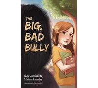 Miriam Laundry Jack Canfield The Big, Bad Bully (Copertina rigida)
