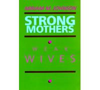 Miriam M. Johnson Strong Mothers, Weak Wives (Tascabile)