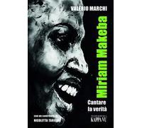 Miriam Makeba. Cantare la verità
