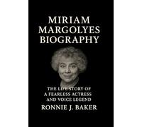 MIRIAM MARGOLYES BIOGRAPHY: The Life Story Of A Fearless Actress And Voice Legend