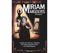 Miriam Margolyes Biography: This Is True, from Outrageous to Outspoken