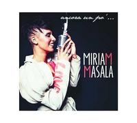 Miriam Masala - BELIEVE Ancora Un Po'.
