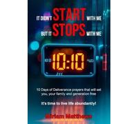 Miriam Matthews It didn't start with me, but it stops with me (Tascabile)