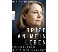 Miriam Meckel Brief an mein Leben: Erfahrungen mit einem Burnout (Tascabile)