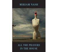 Miriam Nash All the Prayers in the House (Tascabile)