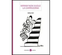 Miriam non vuole la carrozzina. Vol. 1
