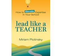 Miriam Plotinsky Lead Like a Teacher (Tascabile)