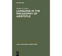 Miriam T. Larkin Language in the Philosophy of Aristotle (Copertina rigida)