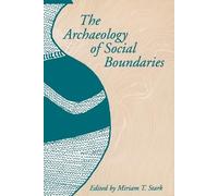 Miriam T. Stark The Archaeology of Social Boundaries (Tascabile)