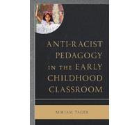 Miriam Tager Anti-racist Pedagogy in the Early Childhood Clas (Copertina rigida)