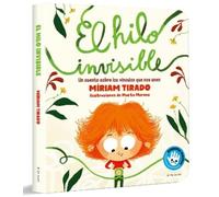 Míriam Tirado El hilo invisible / The Invisible Thread (Libro di cartone)