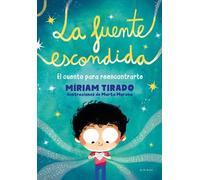 Míriam Tirado La fuente escondida. El cuento para reencontrarte / Y (Tascabile)