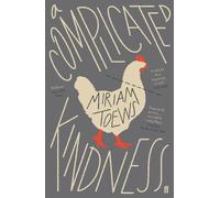 Miriam Toews A Complicated Kindness (Tascabile)