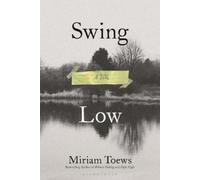 Miriam Toews Swing Low (Tascabile)