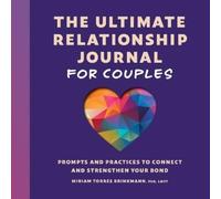 Miriam Torres Brinkmann PhD The Ultimate Relationship Journal for C (Tascabile)