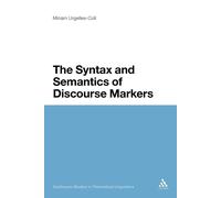 Miriam Urgelles The Syntax and Semantics of Discourse Markers: 4 (Co (Tascabile)