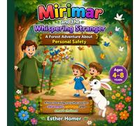 Mirimar and the Whispering Stranger: A Forest Adventure About Personal Safety.