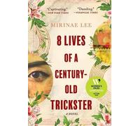 Mirinae Lee 8 Lives of a Century-Old Trickster (Tascabile)