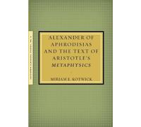 Mirjam Kotwick Alexander of Aphrodisias and the Text of Aristotle's (Tascabile)