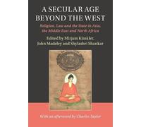 Mirjam Künkler A Secular Age beyond the West (Tascabile)