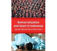 Mirjam Künkler Democracy and Islam in Indonesia (Tascabile)