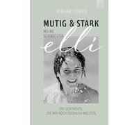 Mirjam Löwen Mutig und stark - Meine Schwester Elli: Die Geschichte, (Tascabile)