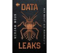 Mirjam Mous Ver Data Leaks (1). Wer macht die Wahrheit?: Thriller üb (Tascabile)