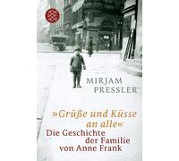 Mirjam Pressler »Grüße und Küsse an alle«: Die Geschichte der Famili (Tascabile)