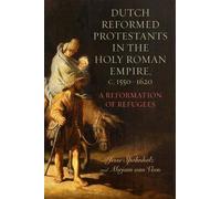 Mirjam van Veen J Dutch Reformed Protestants in the Holy Roman Empir (Tascabile)
