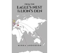 Mirka Anderson From the Eagle's Nest to the Lion's Den (Tascabile)