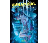 Mirka Andolfo Unnatural Volume 3: Rebirth (Tascabile) UNNATURAL TP